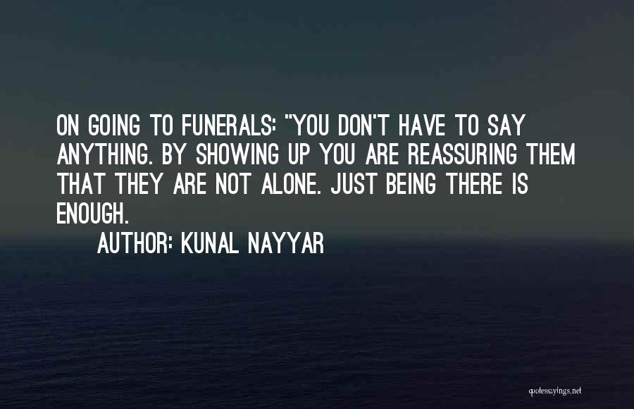 You Are Not Alone Quotes By Kunal Nayyar