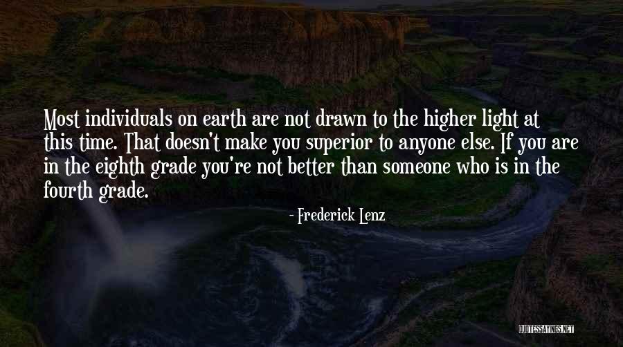 You Are Not Better Than Anyone Else Quotes By Frederick Lenz You Are Not Better Than Anyone Else Quotes By Frederick Lenz