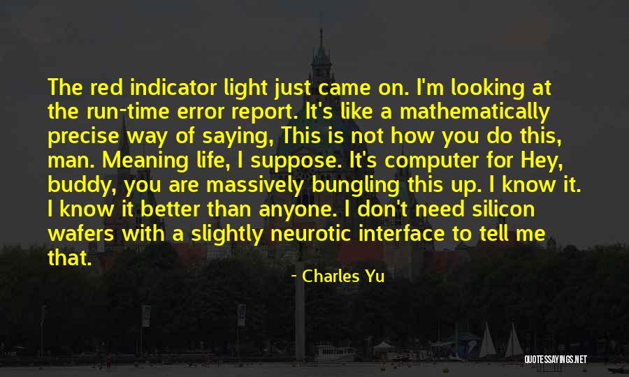 You Are Not Better Than Anyone Quotes By Charles Yu You Are Not Better Than Anyone Quotes By Charles Yu