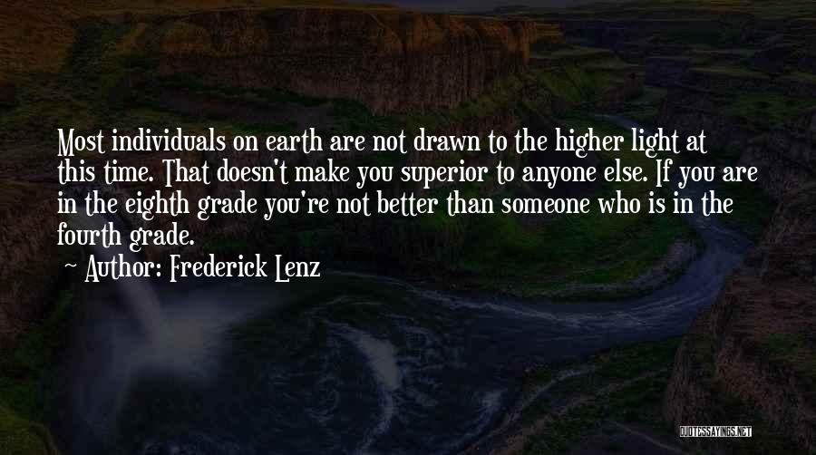 You Are Not Better Than Anyone Quotes By Frederick Lenz