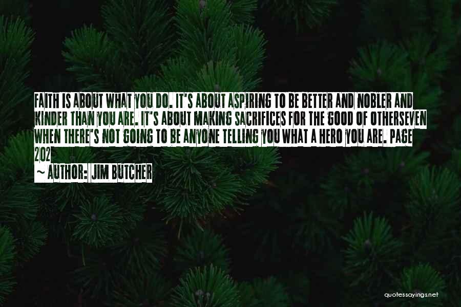 You Are Not Better Than Anyone Quotes By Jim Butcher