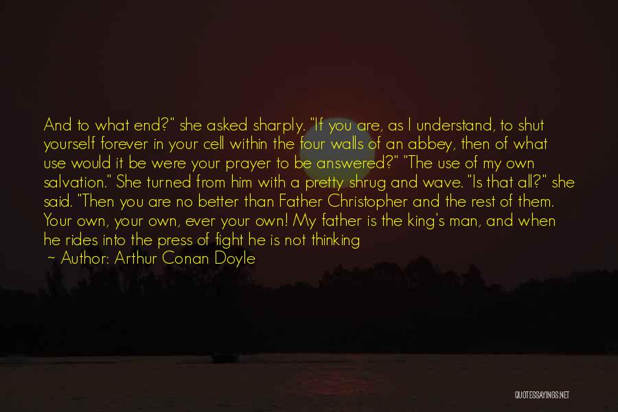 You Are Not Better Than Others Quotes By Arthur Conan Doyle