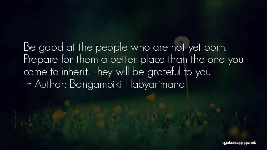 You Are Not Better Than Others Quotes By Bangambiki Habyarimana