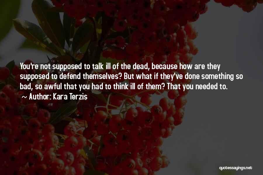 You Are Not Dead Quotes By Kara Terzis