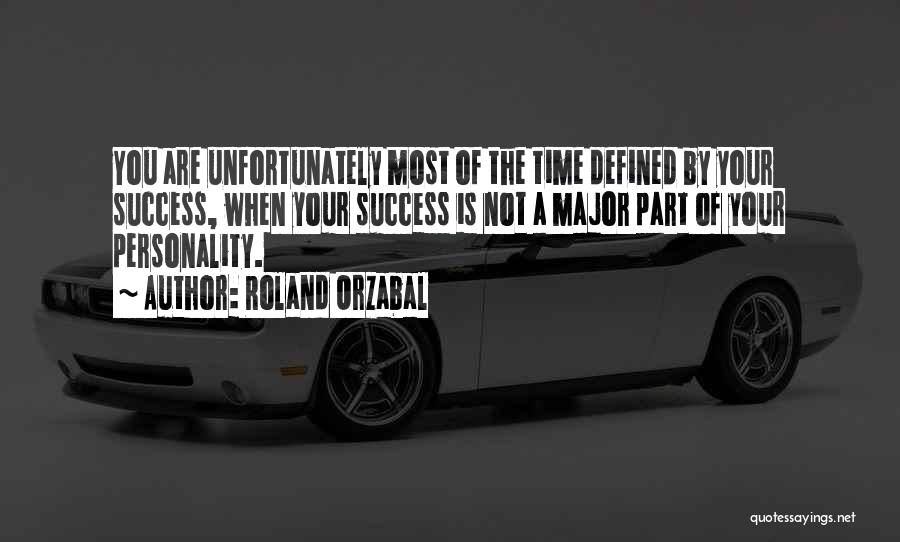 You Are Not Defined By Quotes By Roland Orzabal