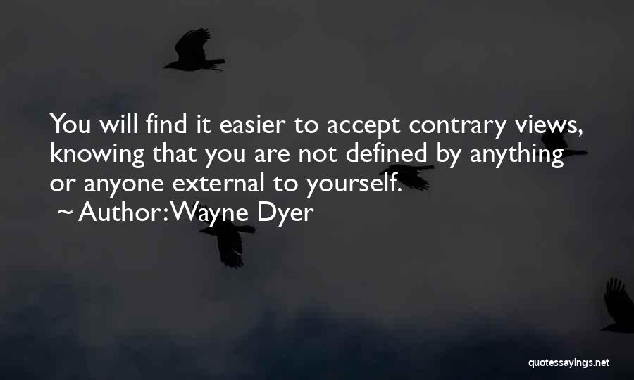 You Are Not Defined By Quotes By Wayne Dyer