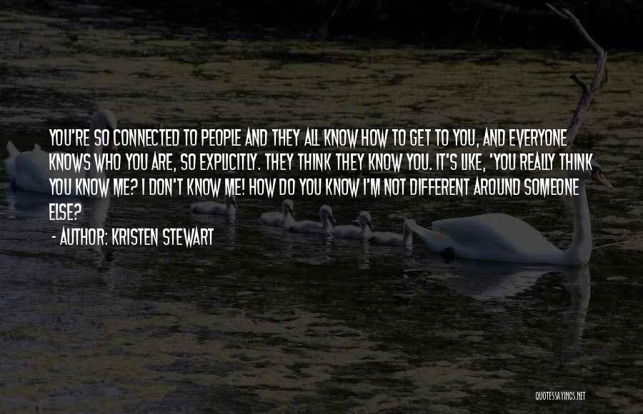 You Are Not Different Quotes By Kristen Stewart