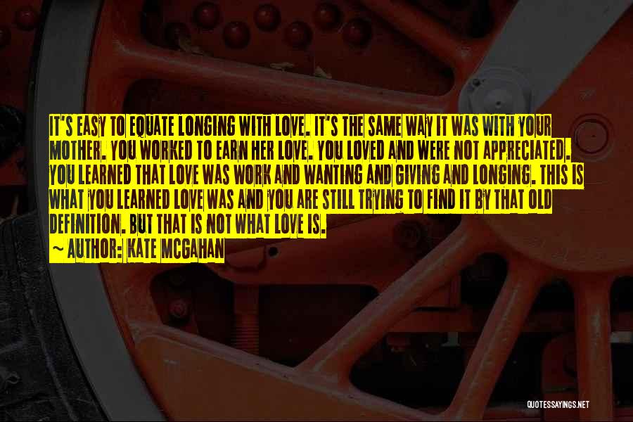 You Are Not Easy To Love Quotes By Kate McGahan