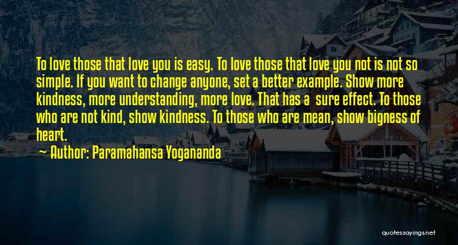 You Are Not Easy To Love Quotes By Paramahansa Yogananda