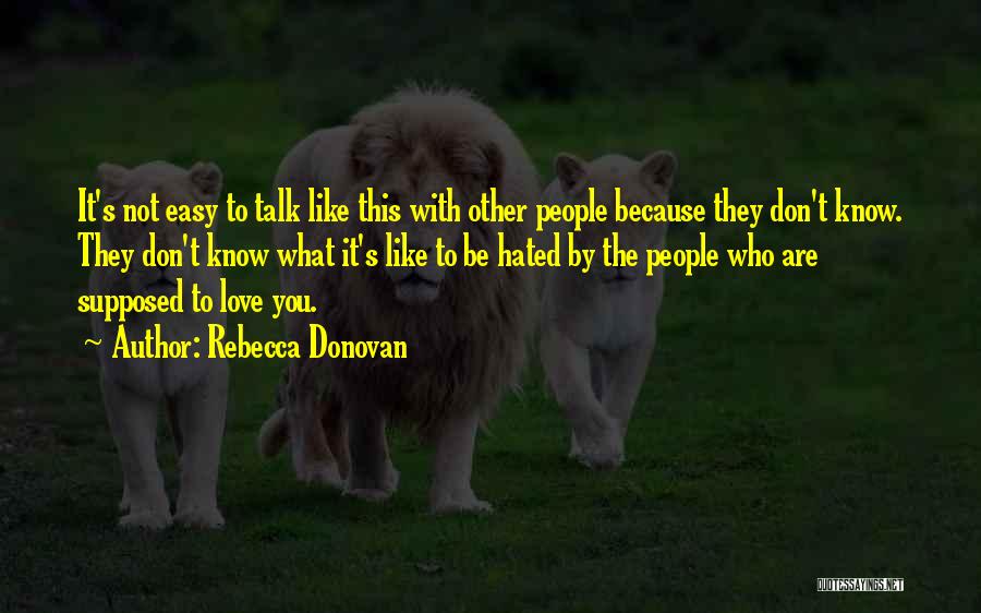 You Are Not Easy To Love Quotes By Rebecca Donovan