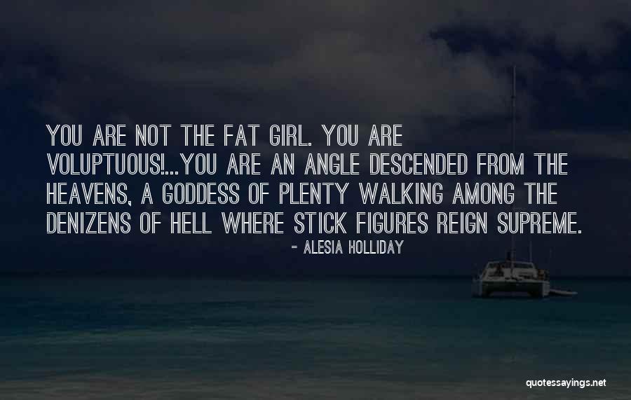 You Are Not Fat Quotes By Alesia Holliday