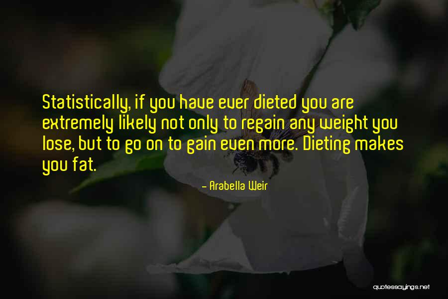 You Are Not Fat Quotes By Arabella Weir You Are Not Fat Quotes By Arabella Weir