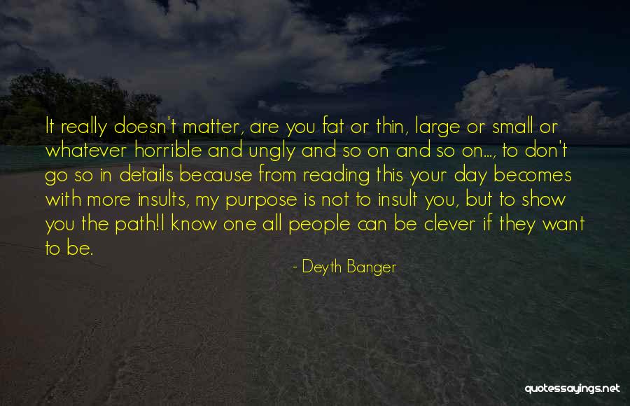 You Are Not Fat Quotes By Deyth Banger You Are Not Fat Quotes By Deyth Banger