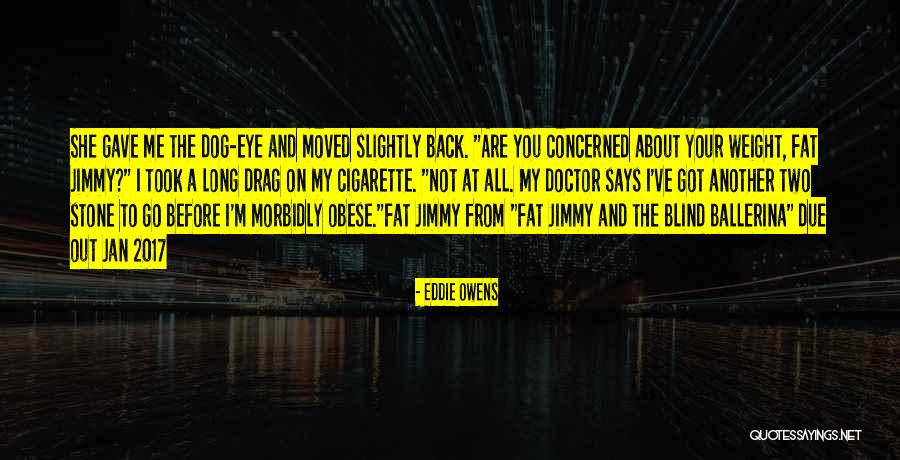 You Are Not Fat Quotes By Eddie Owens You Are Not Fat Quotes By Eddie Owens