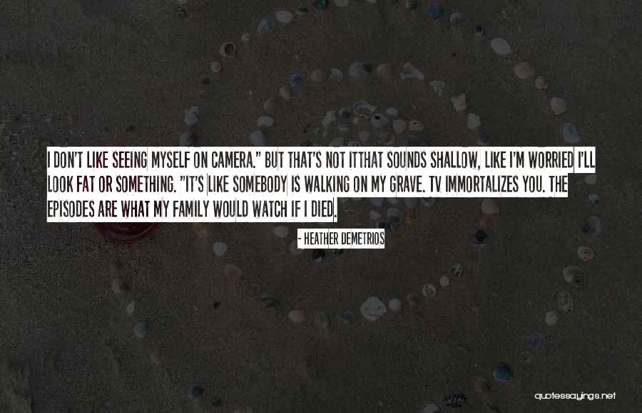 You Are Not Fat Quotes By Heather Demetrios You Are Not Fat Quotes By Heather Demetrios