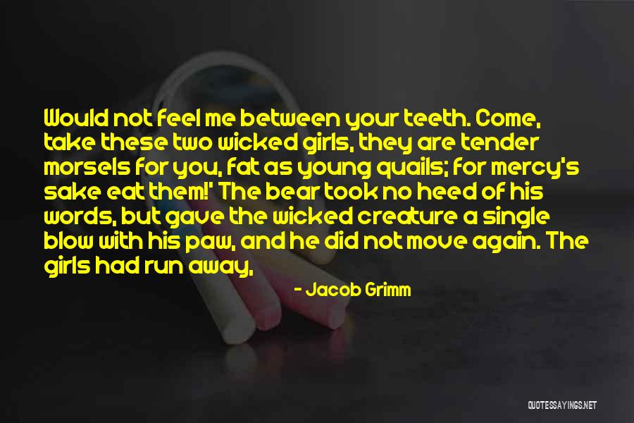 You Are Not Fat Quotes By Jacob Grimm You Are Not Fat Quotes By Jacob Grimm