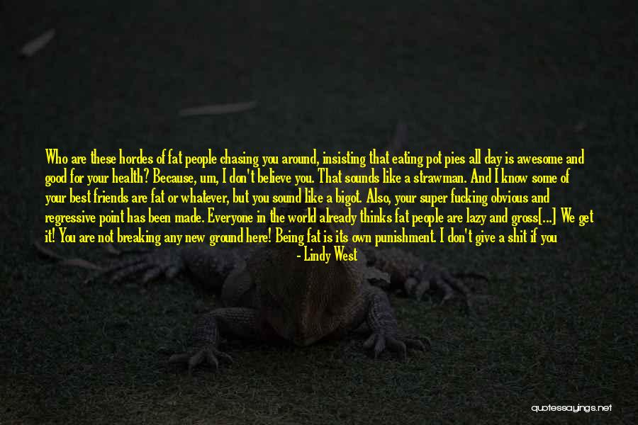 You Are Not Fat Quotes By Lindy West You Are Not Fat Quotes By Lindy West