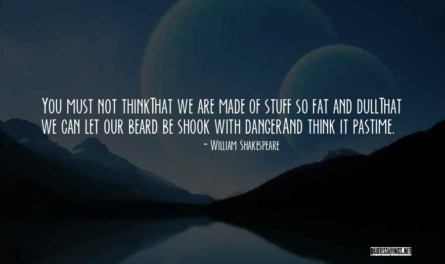 You Are Not Fat Quotes By William Shakespeare You Are Not Fat Quotes By William Shakespeare