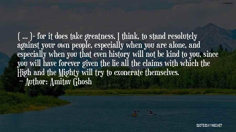 You Are Not Forever Alone Quotes By Amitav Ghosh