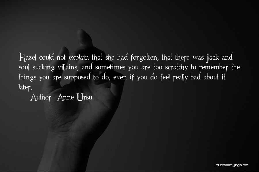 You Are Not Forgotten Quotes By Anne Ursu