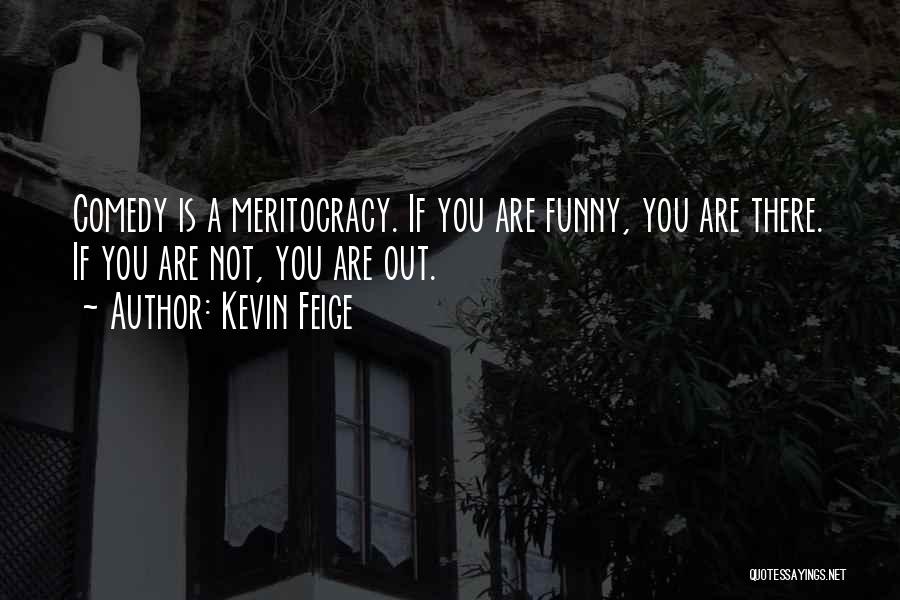 You Are Not Funny Quotes By Kevin Feige