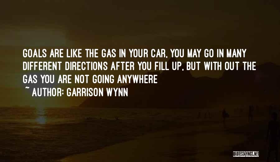 You Are Not Going Anywhere Quotes By Garrison Wynn