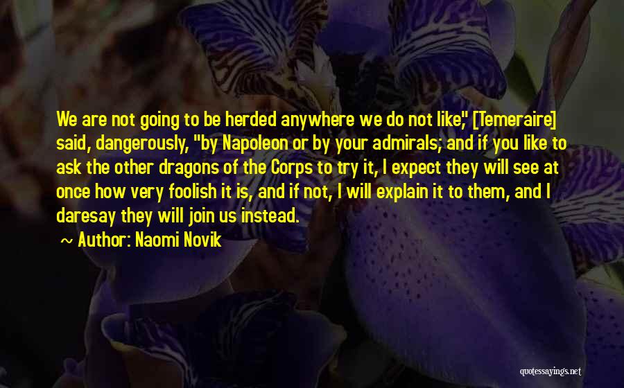 You Are Not Going Anywhere Quotes By Naomi Novik