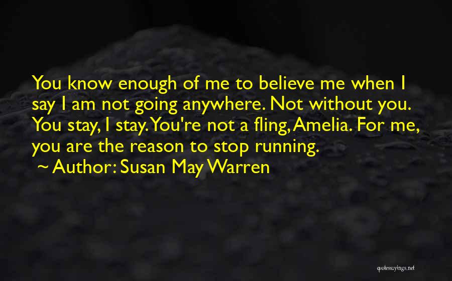 You Are Not Going Anywhere Quotes By Susan May Warren