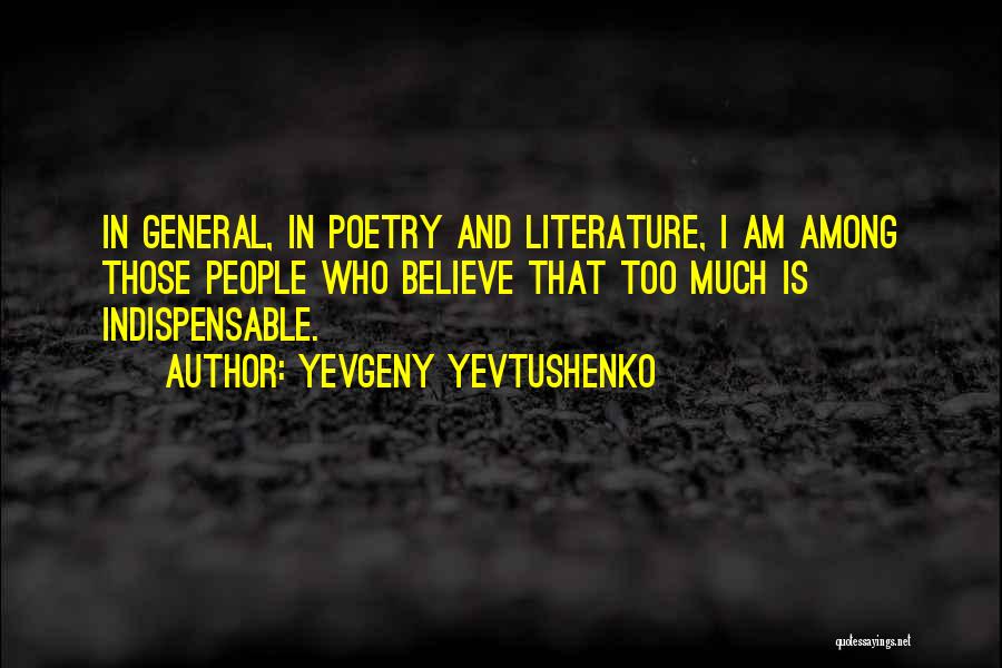 You Are Not Indispensable Quotes By Yevgeny Yevtushenko