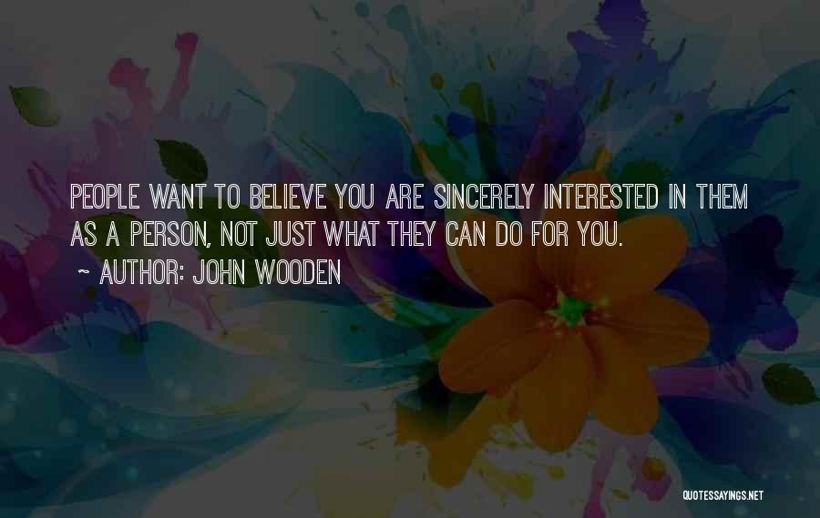 You Are Not Interested Quotes By John Wooden