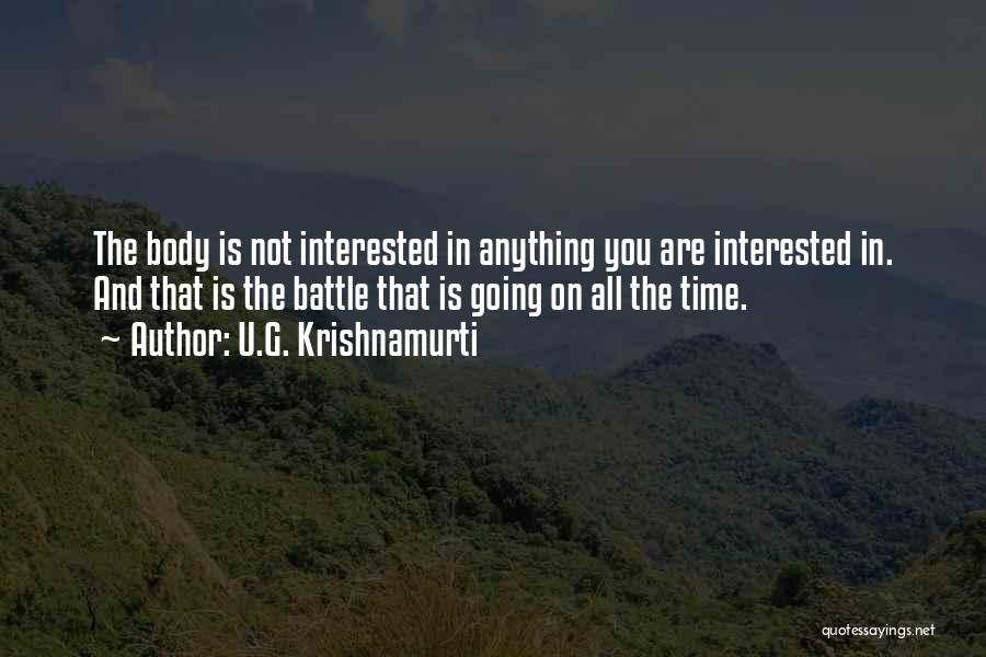 You Are Not Interested Quotes By U.G. Krishnamurti