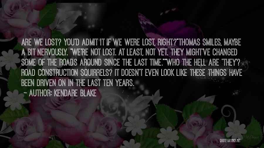 You Are Not Lost Quotes By Kendare Blake