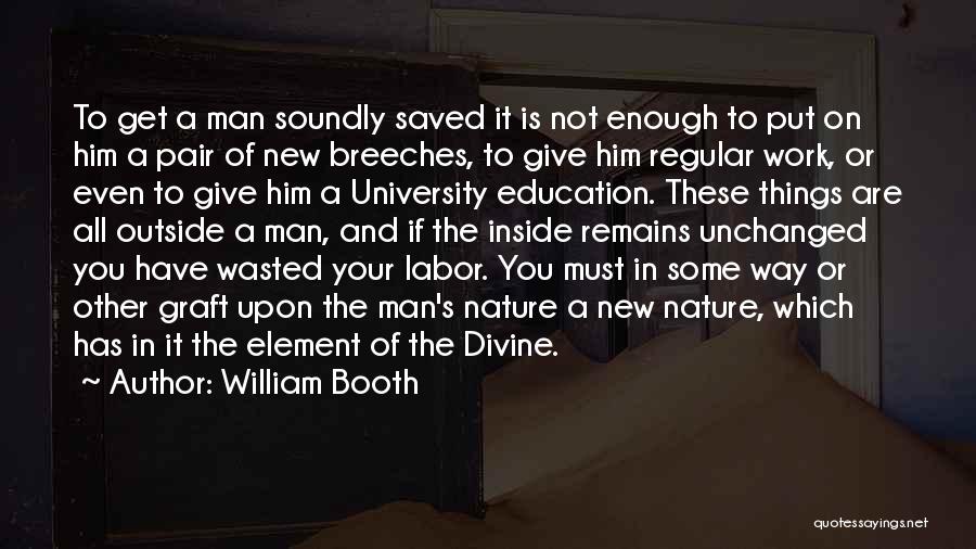 You Are Not Man Enough Quotes By William Booth