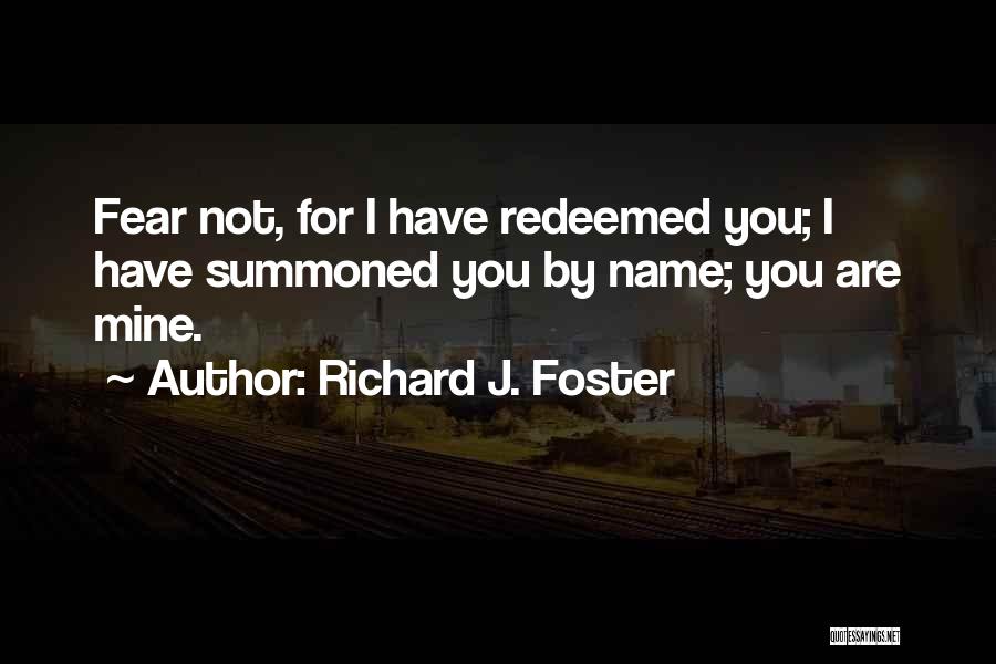 You Are Not Mine Quotes By Richard J. Foster
