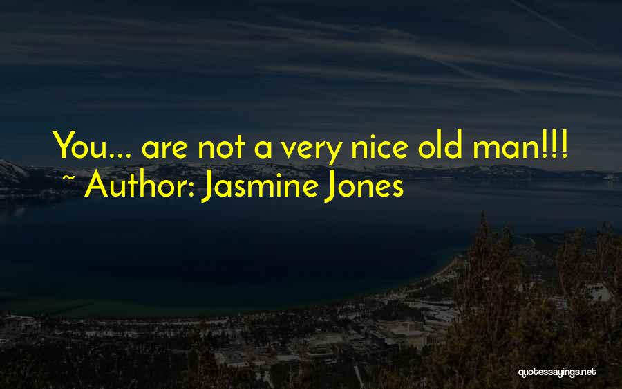 You Are Not Nice Quotes By Jasmine Jones