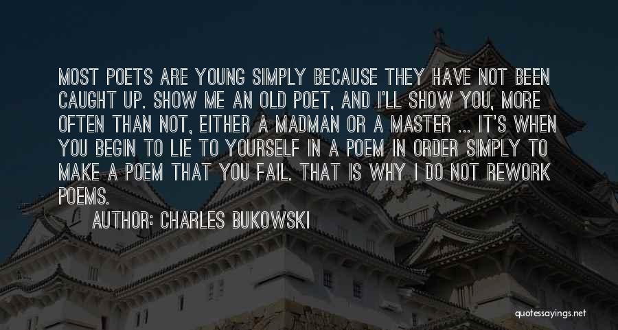 You Are Not Old Quotes By Charles Bukowski