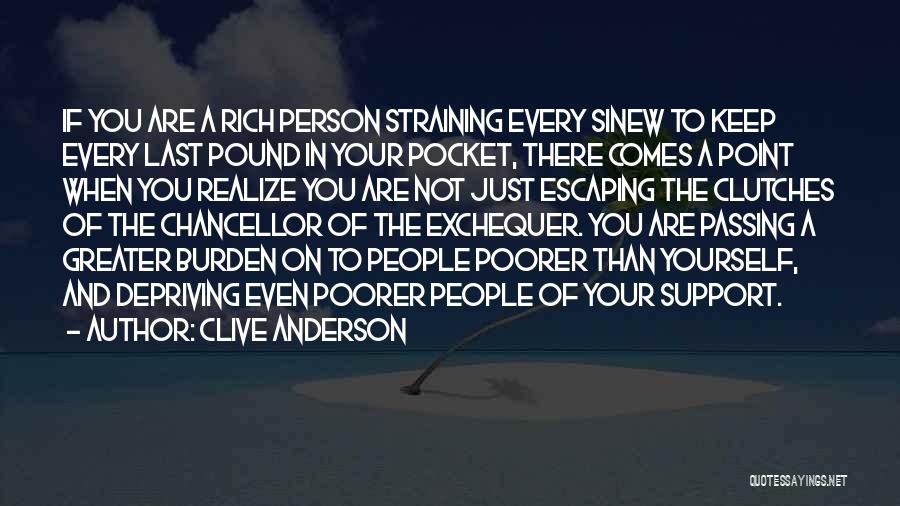 You Are Not Rich Quotes By Clive Anderson