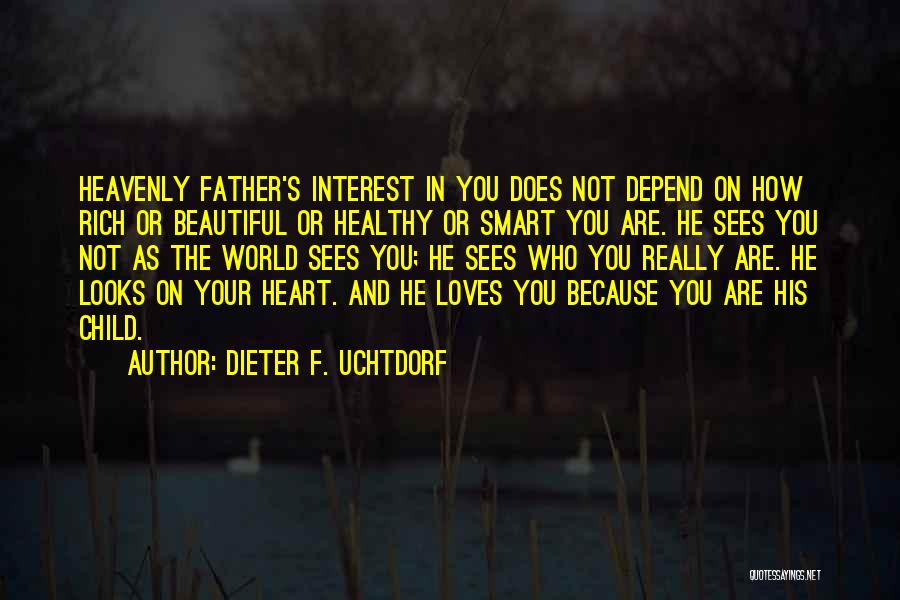 You Are Not Rich Quotes By Dieter F. Uchtdorf