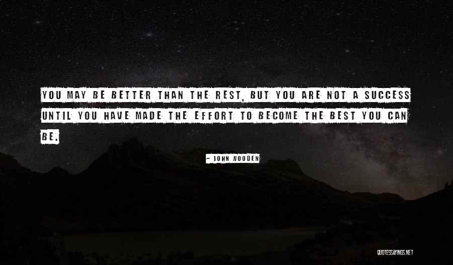 You Are Not The Best Quotes By John Wooden