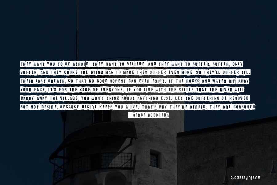 You Are Not The Only Man Quotes By Merce Rodoreda You Are Not The Only Man Quotes By Merce Rodoreda
