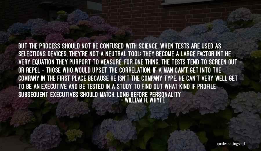 You Are Not The Only Man Quotes By William H. Whyte You Are Not The Only Man Quotes By William H. Whyte