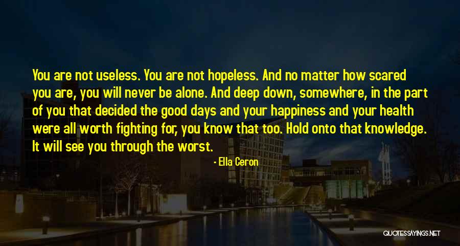 You Are Not Useless Quotes By Ella Ceron You Are Not Useless Quotes By Ella Ceron