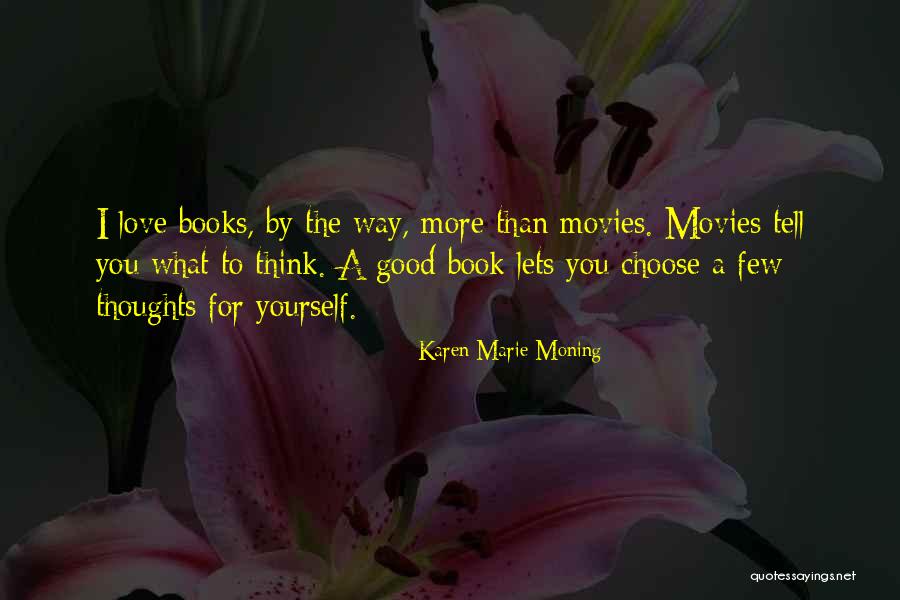 You Are Not What Your Thoughts Tell You Quotes By Karen Marie Moning You Are Not What Your Thoughts Tell You Quotes By Karen Marie Moning