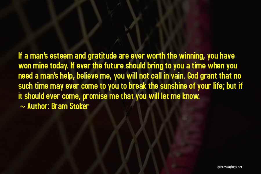 You Are Not Worth Me Quotes By Bram Stoker