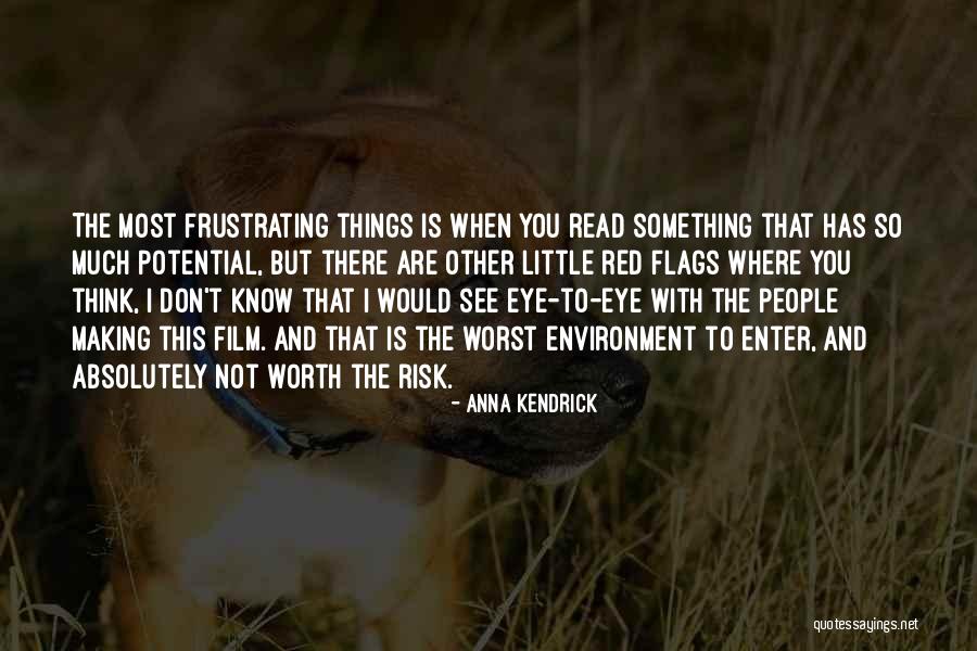 You Are Not Worth Quotes By Anna Kendrick You Are Not Worth Quotes By Anna Kendrick