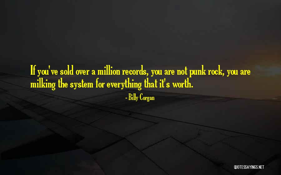 You Are Not Worth Quotes By Billy Corgan You Are Not Worth Quotes By Billy Corgan