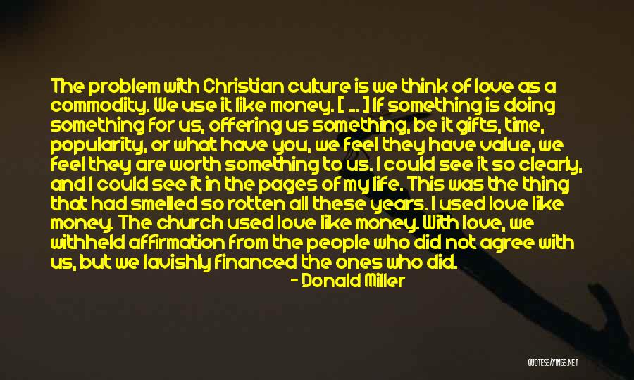 You Are Not Worth Quotes By Donald Miller You Are Not Worth Quotes By Donald Miller