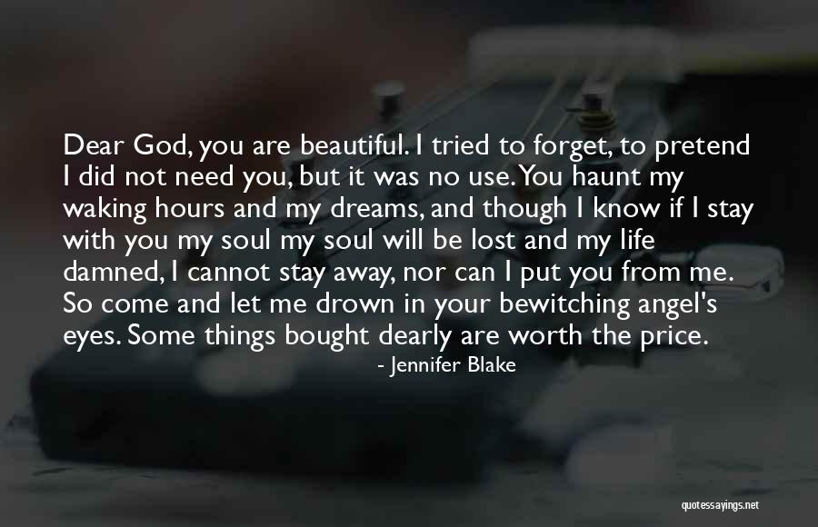 You Are Not Worth Quotes By Jennifer Blake You Are Not Worth Quotes By Jennifer Blake