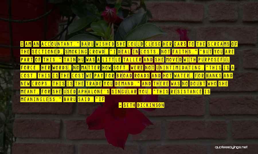 You Are Not Worth Quotes By Seth Dickinson You Are Not Worth Quotes By Seth Dickinson
