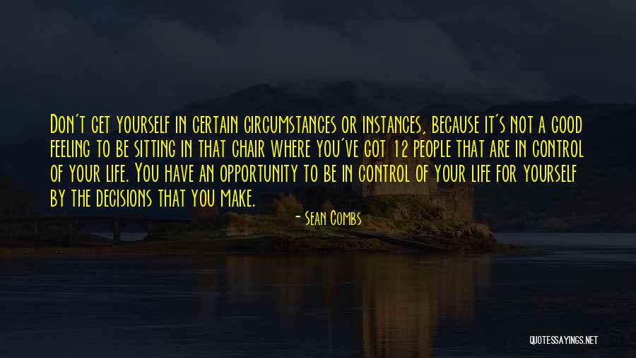 You Are Not Your Circumstances Quotes By Sean Combs You Are Not Your Circumstances Quotes By Sean Combs